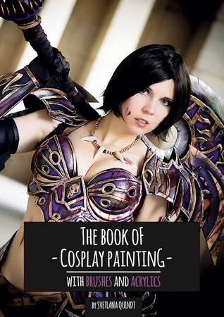 The Book of Cosplay Painting (Tutorial Books, #2)