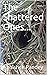 The Shattered Ones...