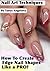 Nail Art Techniques: How To Create Edge Nail Shapes Like a Pro?