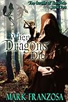 When Dragons Die (The Scrolls of Exodoria, #2)
