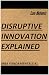 Disruptive Innovation Expla...