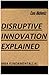 Disruptive Innovation Explained