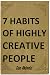 7 Habits of Highly Creative...