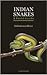 Indian Snakes : A Field Guide