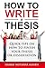 How to Write a Thesis: Quick Tips on How to Finish your Thesis or Dissertation