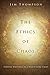 The Ethics of Chaos: Finding Happiness in a World Gone Crazy