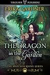 The Dragon in the Garden by Erika Gardner