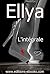 Ellya: L'intégrale - toute la saga en un seul tome (French Edition)