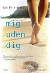 Mig uden dig by Kelly Rimmer