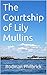 The Courtship of Lily Mullins
