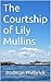 The Courtship of Lily Mullins