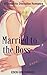 Married to the Boss: A Domestic Discipline Romance (Lucy and Evan Book 2)