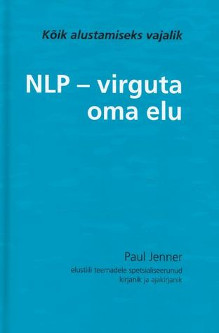 NLP - virguta oma elu (Hardcover)