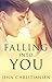 CHRISTIAN FICTION: Falling Into You (Christian Romance, Christian Books)
