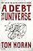 A Debt to the Universe