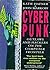 Cyberpunk: Outlaws and Hackers on the Computer Frontier