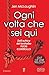 Ogni volta che sei qui (Out Of Line Series Vol. 3) (Italian Edition)