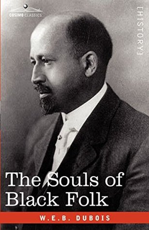 The Souls of Black Folk - W. E. B. Du Bois