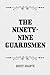 The Ninety-Nine Guardsmen