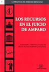 Los recursos en el juicio de amparo by Josefina Cortés Campos