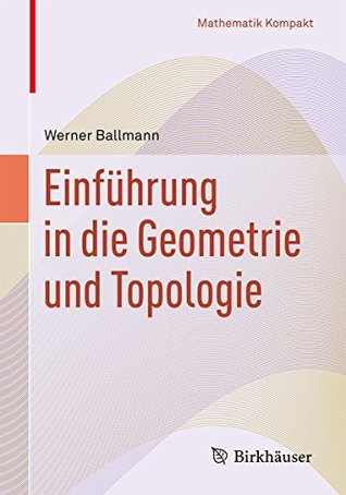 Einführung in die Geometrie und Topologie (Mathematik Kompakt) (German Edition)