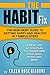 The Habit Fix: The New Habi...