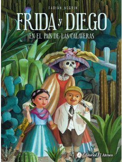 Frida y Diego en el país de las Calaveras (Paperback)