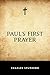 Paul's First Prayer