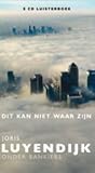 Dit kan niet waar zijn by Joris Luyendijk