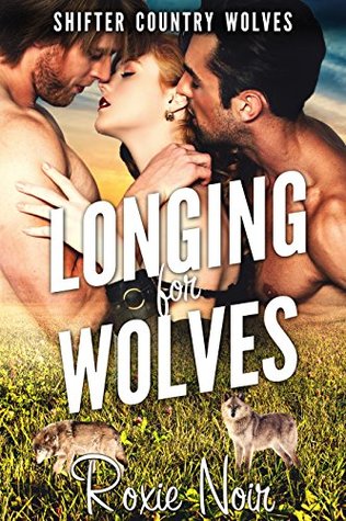 Longing for Wolves (Shifter Country Wolves, #5)