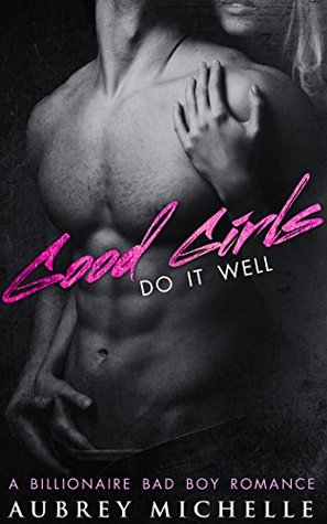 Good Girls Do It Well (Kindle Edition)