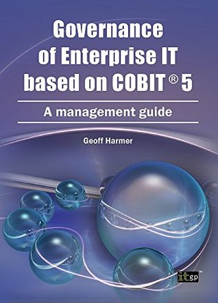 Governance of Enterprise IT based on COBIT 5 (Kindle Edition)