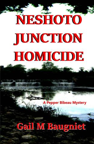 Neshoto Junction Homicide (Pepper Bibeau Mysteries, #4)