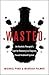 Wasted: An Alcoholic Therapist's Fight for Recovery in a Flawed Treatment System