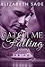 Catch Me Falling (Falling Series Book 1)