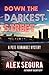 Down the Darkest Street: (Pete Fernandez, #2)