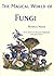 The Magical World of Fungi
