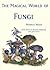 The Magical World of Fungi