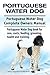 Portuguese Water Dog. Portuguese Water Dog book for costs, care, feeding, grooming, training and health. Portuguese Water Dog Owners Manual.