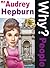 Why? People - Audrey Hepburn