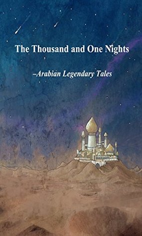 The Thousand and One Nights: Arabian Legendary Tales
