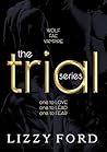 The Trial Series by Lizzy Ford