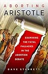 Aborting Aristotle: Examining the Fatal Fallacies in the Abortion Debate