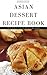 Desserts: Desserts cookbook + 4 FREE RECIPE BOOK (healthy desserts, gluten free desserts, low carb desserts, sugar free desserts, chocolate desserts, desserts done right)