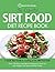 The Essential Sirt Food Diet Recipe Book by Quick Start Guides