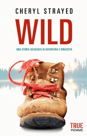 Wild: una storia selvaggia di avventura e rinascita