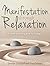 Manifestation Through Relax...