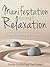 Manifestation Through Relaxation by Neville Goddard
