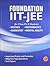 Foundation IIT-JEE (Physics, Chemistry, Maths, Mental Ability)