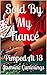 Sold By My Fiancé: Pimped At 18 (Pimped At 18 Series Book 3)
